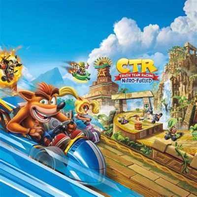  Nitro-Fueled Mayhem! Exploring the Wacky World of Crash Team Racing Nitro-Fueled