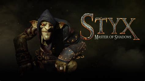 Styx: Master of Shadows – Dive into a World of Stealth, Deception, and Murderous Mayhem!