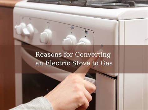 How Much to Convert Electric Stove to Gas: Exploring the Costs and Considerations