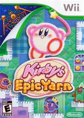 Kirby's Epic Yarn: A Whimsical Journey Through Crafted Worlds!